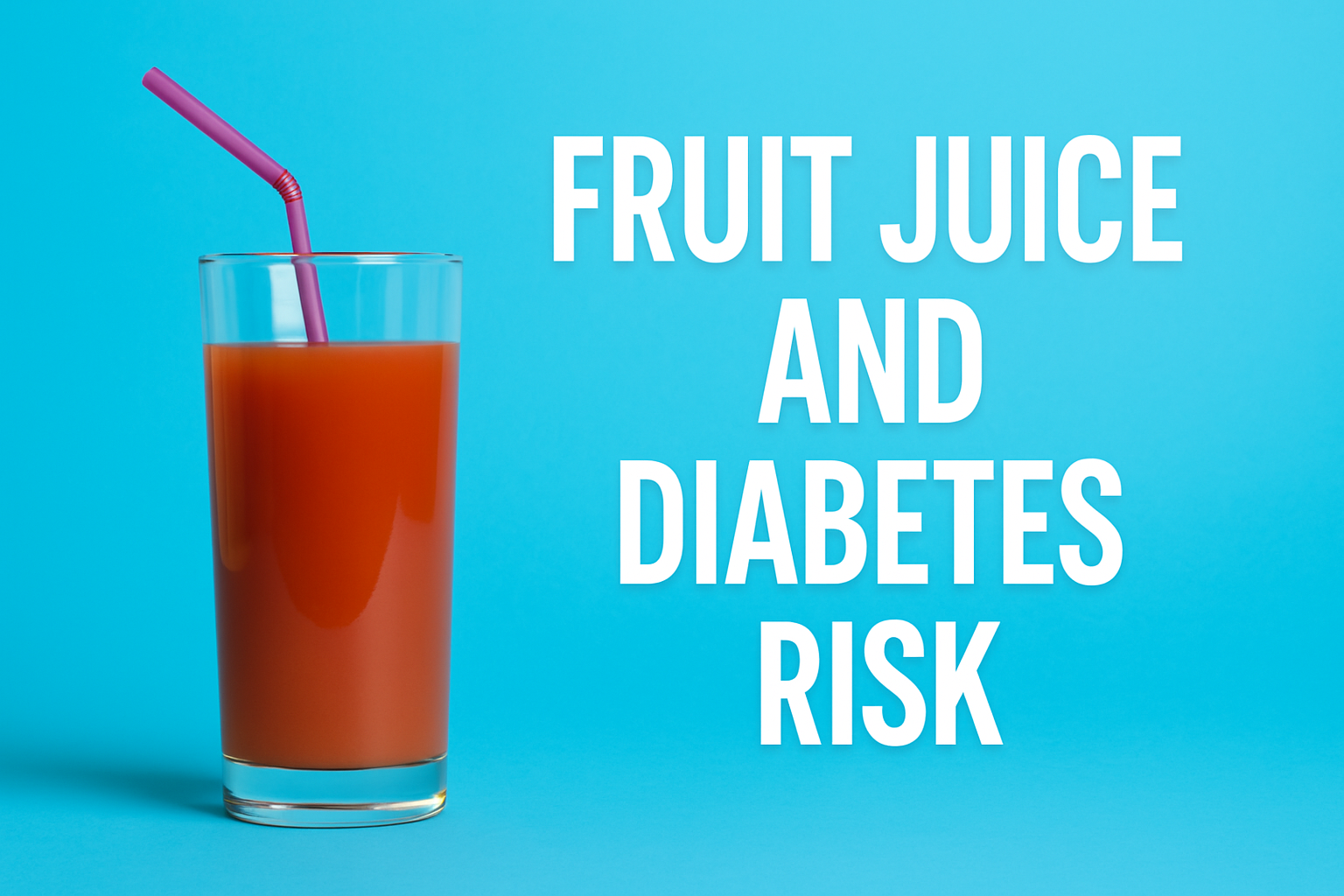🍹Fruit Juice and Diabetes Risk